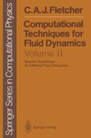 Computational Techniques for Fluid Dynamics: Volume 2: Specific Techniques for Different Flow Categories (Springer Series in Computational Physics) 3540187596 Book Cover