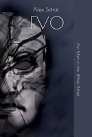 EVO: The Man in the White Mask B09ZYKJS3B Book Cover