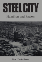 Steel city: Hamilton and region 0802065821 Book Cover