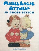 Mabel Lucie Attwell in Cross Stitch 186108465X Book Cover