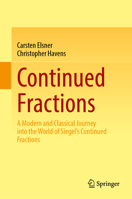 Continued Fractions: A Modern and Classical Journey into the World of Siegel's Continued Fractions 3031995457 Book Cover