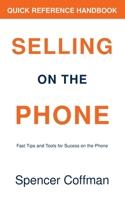Selling On The Phone: Quick Reference Handbook B0FR1Z35M9 Book Cover