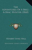 The Adventures of a Bric-a-Brac Hunter 1164881582 Book Cover