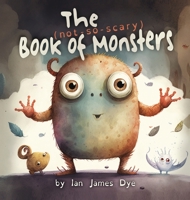 The (not-so-scary) Book of Monsters 108803067X Book Cover