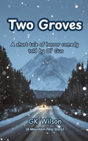 Two Groves: A short tale of horror comedy told by Ol' Gus B0GFDPYYMV Book Cover