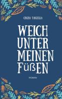 Weich unter meinen Füßen 3752885262 Book Cover