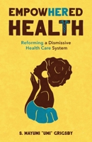 EmpowHERed Health: Reforming a Dismissive Health Care System 1636766269 Book Cover