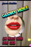 Glory Hole: She Really Sucks Every Cock B0FCCCXS5F Book Cover