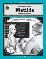 A Guide for Using Matilda in the Classroom 1557348197 Book Cover