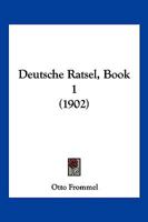 Deutsche Ratsel, Book 1 (1902) 1161056564 Book Cover