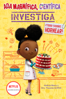 Ada Magnífica, científica investiga: Todo sobre hornear / The Why Files: Baking 1644737051 Book Cover