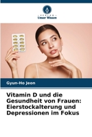 Vitamin D und die Gesundheit von Frauen: Eierstockalterung und Depressionen im Fokus (German Edition) 6207616405 Book Cover