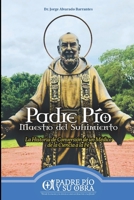 Padre Pío, Maestro del Sufrimiento: La historia de conversión de un médico de la ciencia a la fe B08CPG3BT4 Book Cover