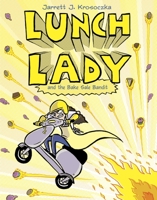 Lunch Lady and the Bake Sale Bandit 0375867295 Book Cover