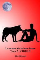 Cidran (La meute de la lune bleue) 1793106037 Book Cover