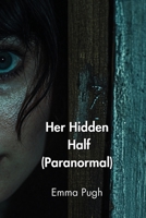 Her Hidden Half (Paranormal) B0DPLBQR87 Book Cover