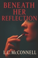 Beneath Her Reflection B0G1XD8HYN Book Cover