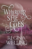 Wherever She Goes: Paranormal Women's Fiction 1953044301 Book Cover