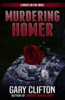 Murdering Homer: A Nights on Fire Novel 1637897502 Book Cover