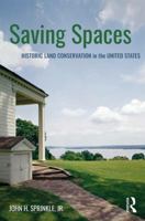 Saving Spaces: Historic Land Conservation in the United States 1138888664 Book Cover