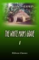 The White Man's Grave Volume 1 1173246312 Book Cover