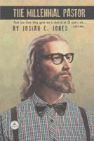 The Millennial Pastor: That One Time They Gave Me a Church at 28 Years Old . . . I Can'T Even . . . 1973606798 Book Cover