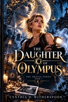 THE DAUGHTER OF OLYMPUS (The Oracle Series) B0HMWBLXLD Book Cover