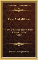 Dew And Mildew: Semi-Detached Stories From Karabad, India 1147348863 Book Cover