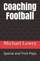 Coaching Football: Special and Trick Plays 1541298438 Book Cover