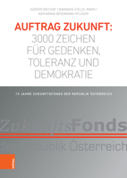 Auftrag Zukunft: 3000 Zeichen Fur Gedenken, Toleranz Und Demokratie: 15 Jahre Zukunftsfonds Der Republik Osterreich 3205212487 Book Cover
