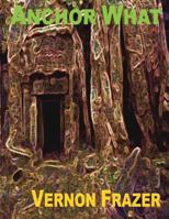 Anchor What 0990760448 Book Cover