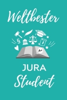 Weltbester Jura Student: A5 Geschenkbuch 52 WOCHENKALENDER zum Jura Studium Notizbuch f�r Rechts-studenten Anw�lte Jurist witziger Spruch zum Abitur Studienbeginn Erstes Semester 1707170371 Book Cover