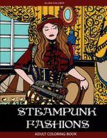 Steampunk Fashions: Adult Coloring Book 1942268351 Book Cover