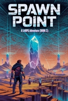 Spawn Point - A LitRPG Adventure (BOOK 2) (Bedrock Chronicles) B0GVZS2ZLZ Book Cover