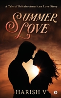 Summer Love: A Tale of Britain-American Love Story 1649195141 Book Cover