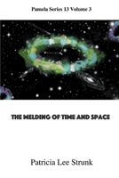 Melding of Time and Space 0997171553 Book Cover