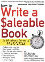 How to Write a Saleable Book: In 10-Minute Bursts of Madness 1681020025 Book Cover