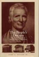 The People's Doctor: Samuel Thomson and the American Botanical Movement 1790-1860 0809323397 Book Cover