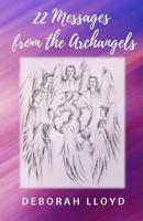 22 Messages from the Archangels 1547008415 Book Cover