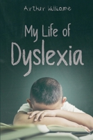 MY LIFE OF DYSLEXIA: Overcoming Obstacles 1958400572 Book Cover