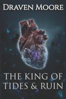 The King Of Tides & Ruin: A Dark Pirate Romantasy (The Salted Heart) B0G4LVTGH8 Book Cover