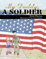 My Daddy, a Soldier 1438975694 Book Cover