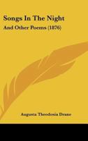 Songs In The Night: And Other Poems 1164880861 Book Cover