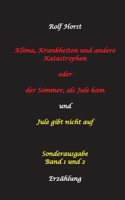 Klima, Krankheiten und andere Katastrophen - Jule gibt nicht auf: Klima-Aktivistin, Klimawandel, Klimaschutz, Greenwashing, Artenvielfalt, Autismus, ... Ignoranz, Regionalwährung, (German Edition) 3384335279 Book Cover