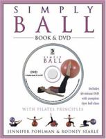 Simply Ball: With Pilates Principles 1741213576 Book Cover