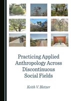 Practicing Applied Anthropology Across Discontinuous Social Fields 1527517608 Book Cover