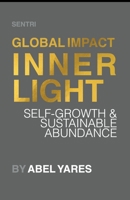 Inner Light Global Impact: Self-Growth & Sustainable Abundance B0CKTYJTV8 Book Cover