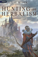 Hunting and Herbalism: A Druid Litrpg 1039474950 Book Cover