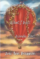 Every Day I Wonder What I Will Wonder Next B0BRZ7H3DR Book Cover