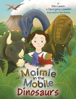 Maimie in the Mobile: Dinosaurs 1919615180 Book Cover
